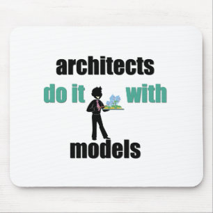 architects do it with models mouse pad