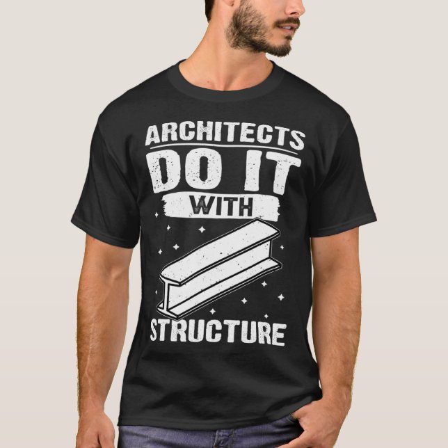 Architects Do It With Structure T-Shirt (Front)
