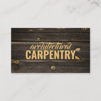 Architectural Carpentry Wood Works Old Vintage Raw Business Card by GetArtFACTORY at Zazzle