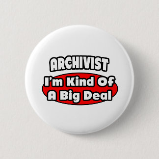Archivist ... Big Deal Button