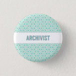 Archivist Button, On Aqua Pinback Button at Zazzle