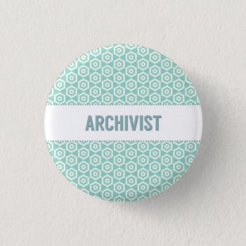 Archivist Button  On Aqua Pinback Button by TO_photogirl at Zazzle