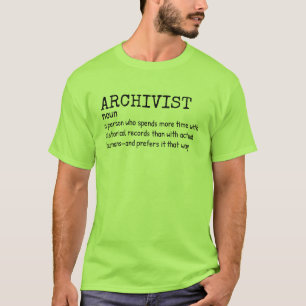 Archivist Definition Office Humor Shirt