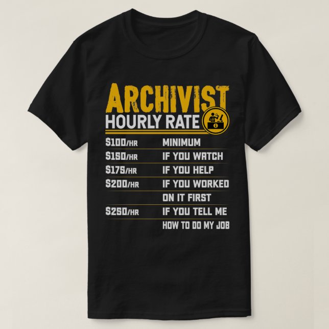 Archivist Hourly Rate Funny Librarian Archivist Lo T-Shirt (Design Front)
