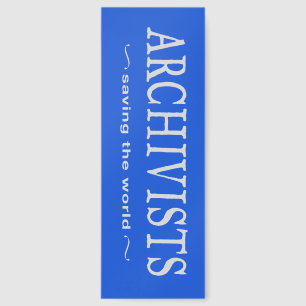 Archivists - Saving the World Funny Saying Bookmarks