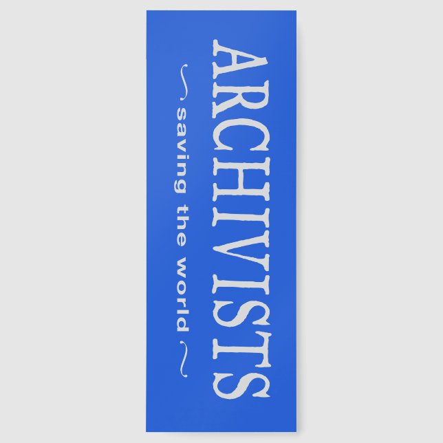 Archivists - Saving the World Funny Saying Bookmarks (Front)