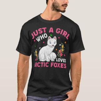 Arctic Fox Animal Lover Just A Girl Who Loves Arct T-Shirt