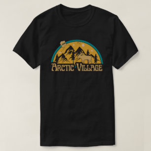 Arctic Village, Alaska-Shirt T-Shirt