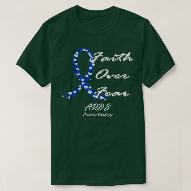 ARDS Awareness Faith Over Fear In This Family We F T-Shirt (Design Front)