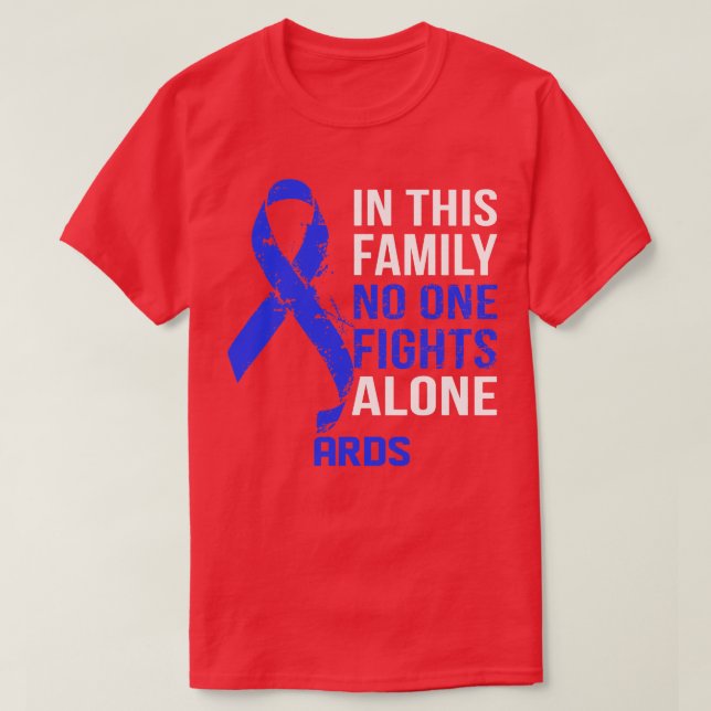 ARDS Awareness No One Fights Alone Hope For A Cure T-Shirt (Design Front)