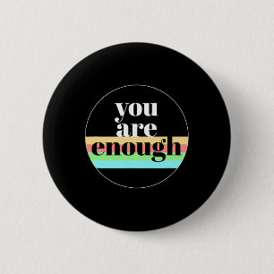 Are Enough Quote For Mental Health Awareness Suppo Button