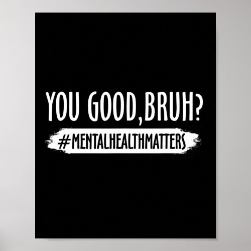 Are Good Bruh Mental Health Problem 1  Poster