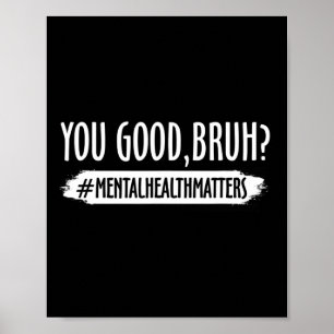 Are Good Bruh Mental Health Problem 1  Poster