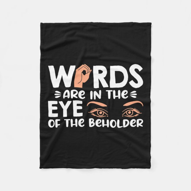 Are In Your Eye Of The Beholder American Sign Lang Fleece Blanket (Front)