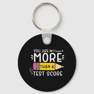 Are More Than A Test Score Teacher Testing Day 3  Keychain