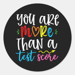 Are More Than A Test Score Test Day For Teacher 2 Classic Round Sticker