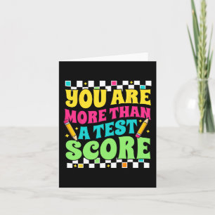 Are More Than A Test Score Test Day Teacher Testin Card