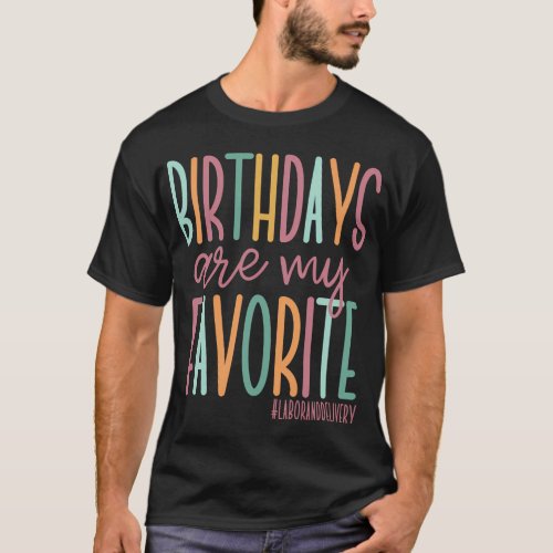 Are My Favorite Labor And Delivery Nurse T_Shirt