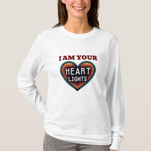 Are My Heart Lights T_Shirt