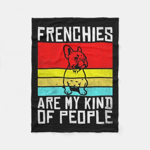 Are My Kind Of People Fun Frenchie  Fleece Blanket