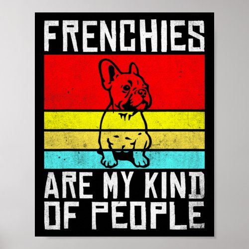 Are My Kind Of People Fun Frenchie  Poster