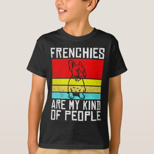 Are My Kind Of People Fun Frenchie  T_Shirt