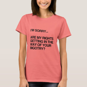 ARE MY RIGHTS GETTING IN THE WAY T-Shirt