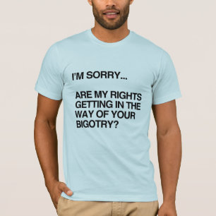 ARE MY RIGHTS GETTING IN THE WAY T-Shirt