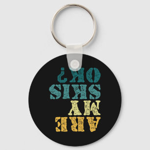 Are My Skis Ok Upside Down Funny Skiing Humor Keychain