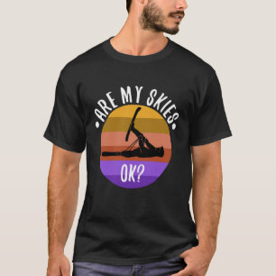 are my skis okay T-Shirt
