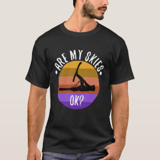 are my skis okay T-Shirt