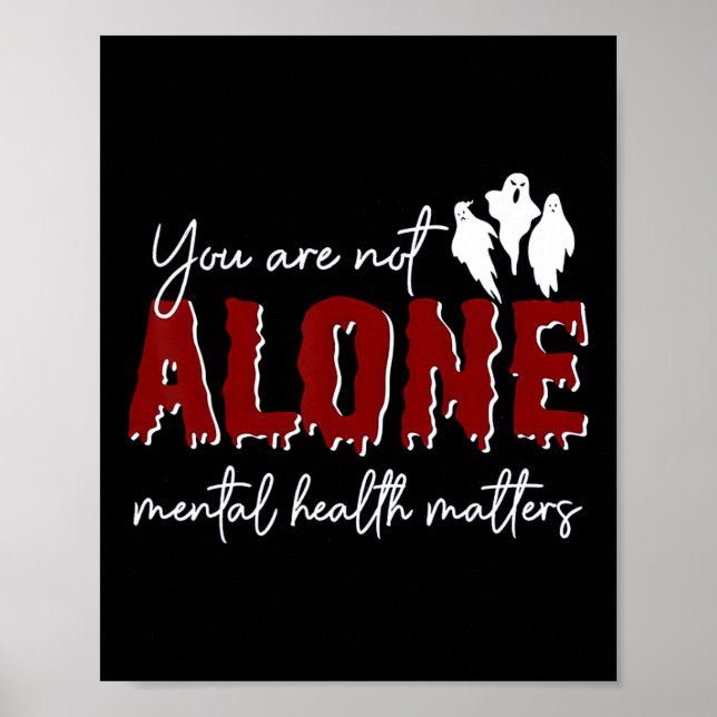 Are Not Alone Mental Health Problem Ghost Hallowee Poster (Front)