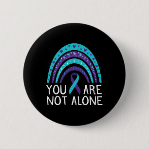 Are Not Alone Suicide Awareness Mental Health  Button