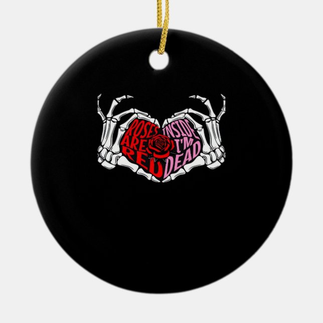 Are Read Inside Im Dead Sarcastic Valentines Dark  Ceramic Ornament (Front)