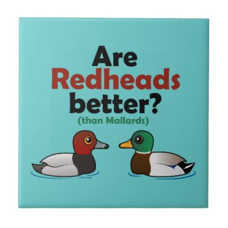 Are Redheads Better? Small Ceremic Tile (4.25
