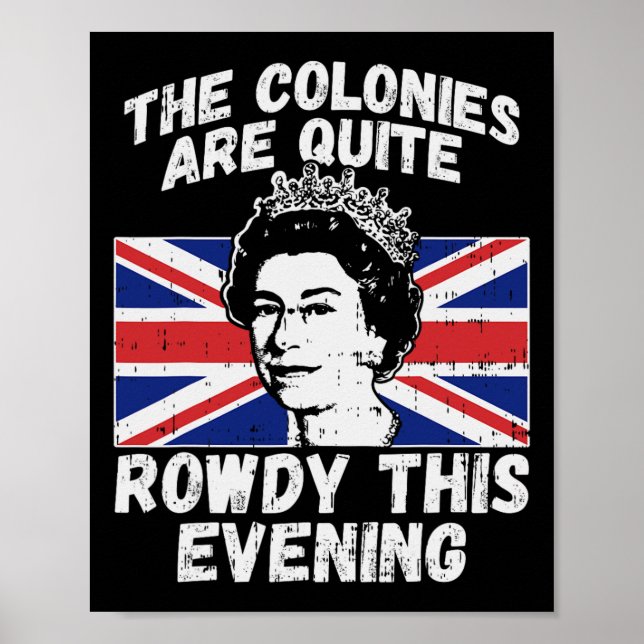Are Rowdy Funny Independence Day 4th Of July Queen Poster (Front)