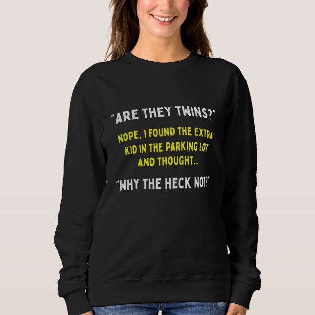 Are They Twins Hilarious Daddy Joke Father s Day M Sweatshirt (Front)