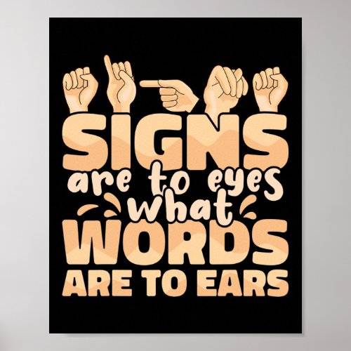 Are To Eyes What Words Are To Ears Sign Language A