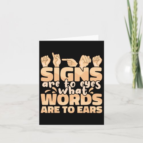 Are To Eyes What Words Are To Ears Sign Language A Card