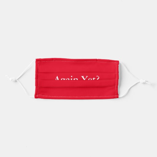 Are We Great Again Yet? Adult Cloth Face Mask (Front, Folded)