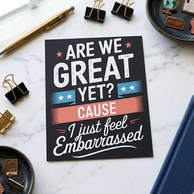 Are We Great Yet Cause I Feel Embarrassed Quote Postcard (Creator Uploaded)