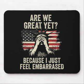 Are We Great Yet Cause I Just Feel Emrred Mouse Pad