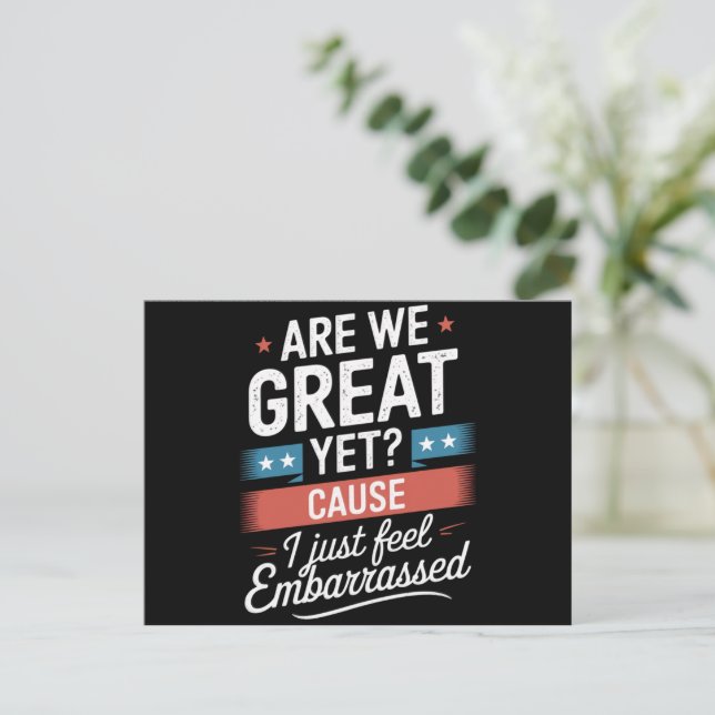 Are We Great Yet Feel Embarrassed Anti Trump Postcard (Standing Front)