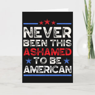 Are We Great Yet, I'm Emrred, Ashamed To Be Americ Card