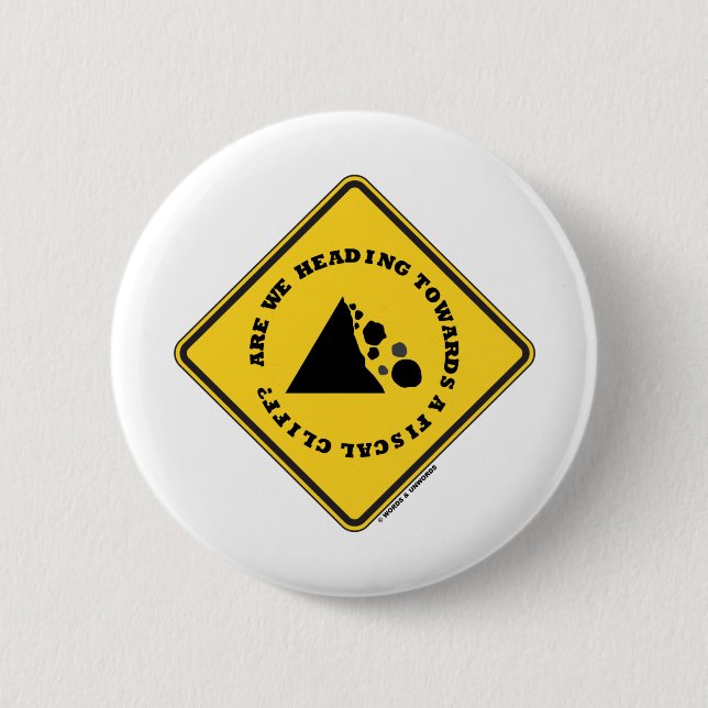 Are We Heading Towards A Fiscal Cliff? (Econ Sign) Button (Front)