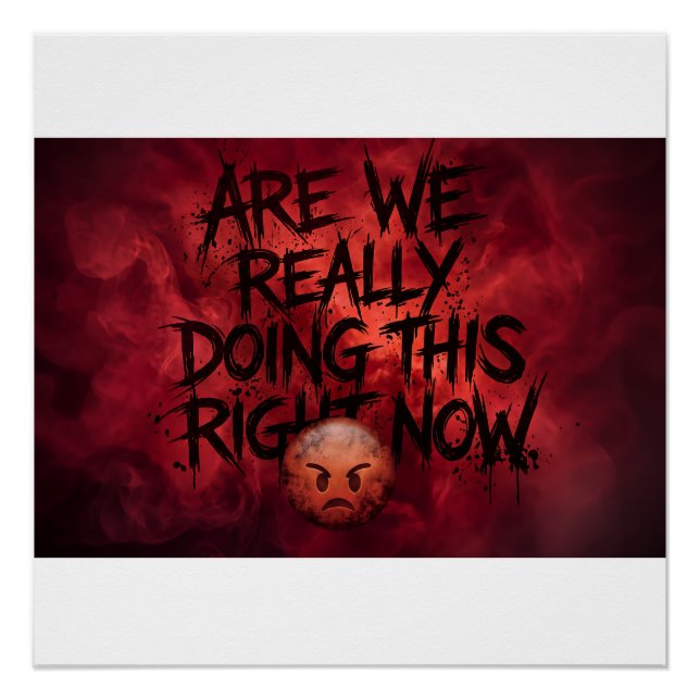 Are We Really Doing This Now Poster (Front)
