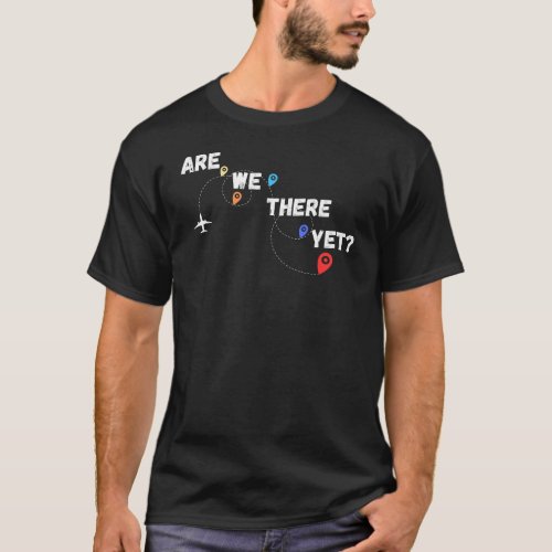 Are We There Yet Airplane T_Shirt