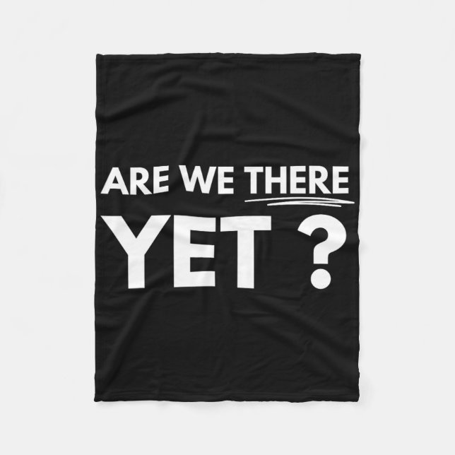 Are We There Yet  Fleece Blanket (Front)