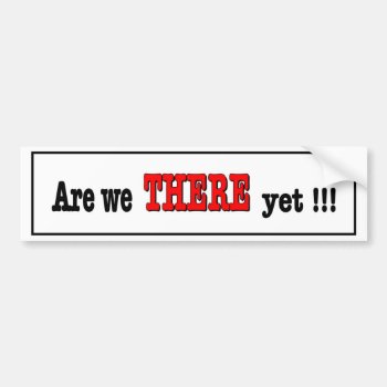 Are We There Yet Funny  Sticker For Travelers by Stickies at Zazzle
