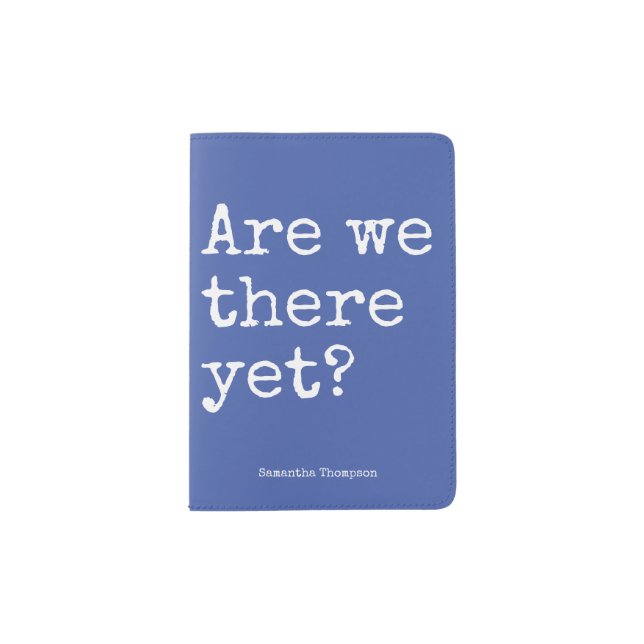 Are we there yet funny with name passport holder (Front)